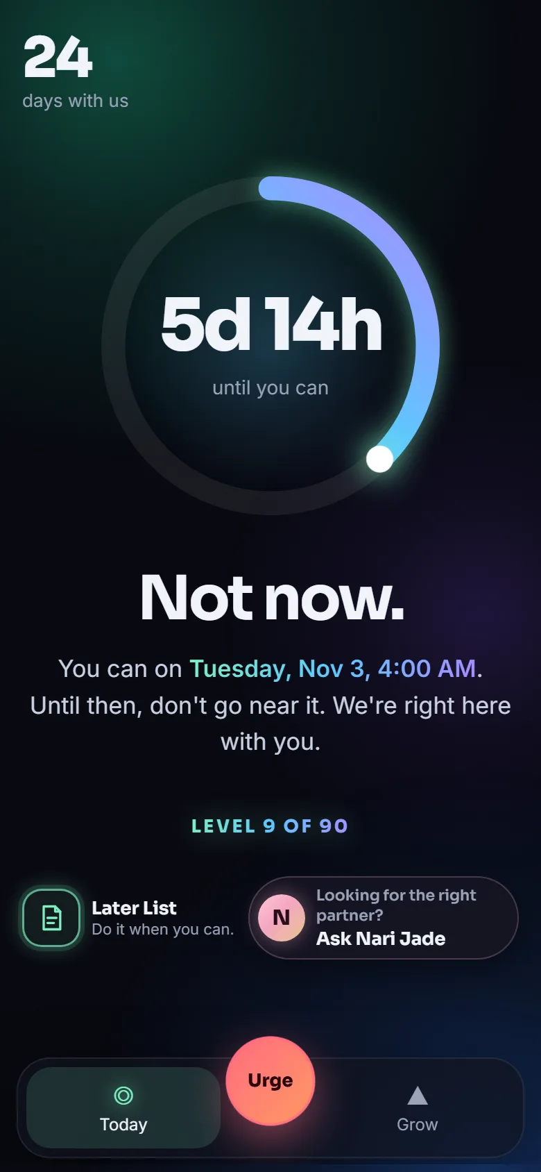 NotNow home screen: Not now. You can on Tuesday. Level 9 of 90.